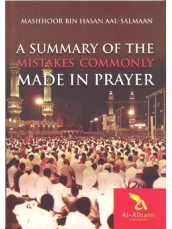 A Summary of the Mistakes Commonly Made in Prayer